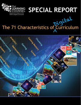 The 71 Characteristics of Digital Curriculum Special Report
