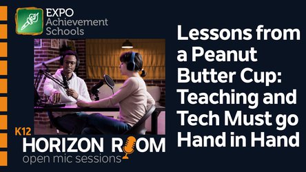Horizon Room - Lessons from a Peanut Butter Cup: Teaching and Tech Must Go Hand in Hand