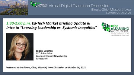  IL, OH, MO, IA - Ed-Tech Market Briefing Update & Intro to " Learning Leadership vs. Systemic Inequities"