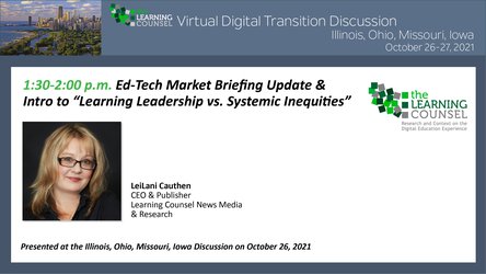 IL, OH, MO, IA - Ed-Tech Market Briefing Update & Intro to " Learning Leadership vs. Systemic Inequities"