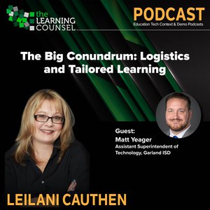 The Big Conundrum: Logistics and Tailored Learning