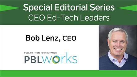 Bob Lenz, CEO PBLWorks: Student Retention Through Project Based Learning