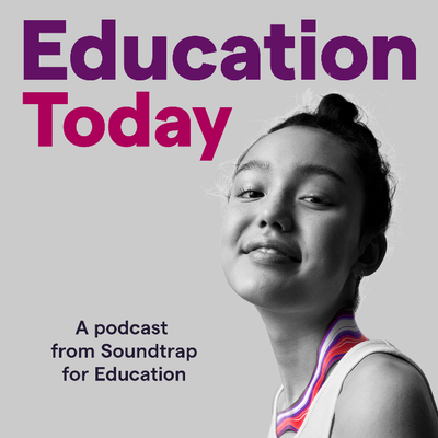Soundtrap’s New “Education Today” Podcast Series Will Highlight the Leading Voices and Most Important Topics in K-12 Globally  